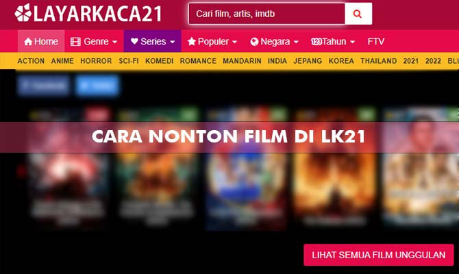 Cara Nonton Film Gratis di Layarkaca21 Tampa Ribet