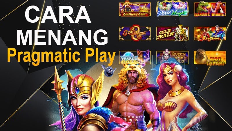 Tips dan Trik: Strategi Menang Bermain Slot dari Pragmatic Play